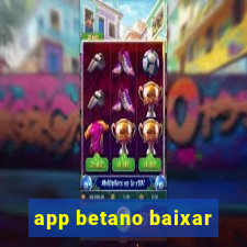 app betano baixar